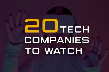 20 Fast Growing Tech Companies to Watch